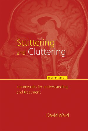 Stuttering and Cluttering: Frameworks for Understanding and Treatment