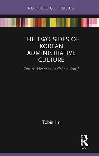 The Two Sides of Korean Administrative Culture: Competitiveness or Collectivism?