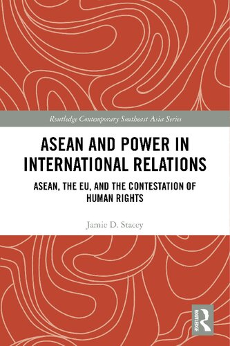 ASEAN and Power in International Relations: ASEAN, the EU, and the Contestation of Human Rights