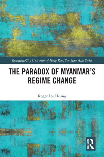 The Paradox of Myanmar’s Regime Change