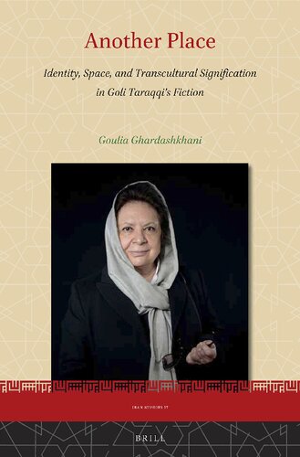 Another Place: Identity, Space, and Transcultural Signification in Goli Taraqqi's Fiction