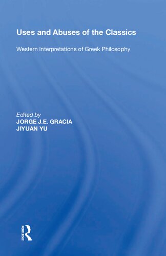 Uses and Abuses of the Classics: Western Interpretations of Greek Philosophy