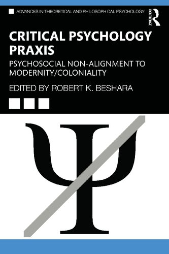 Critical Psychology Praxis﻿: Psychosocial Non-​Alignment to Modernity/Coloniality