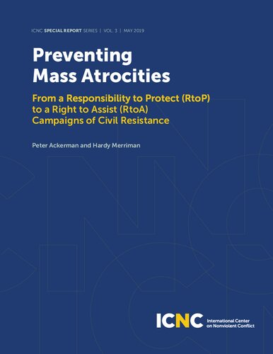 Preventing Mass Atrocities- From a Responsibility to Protect (RtoP) to a Right to Assist (RtoA) Campaigns of Civil Resistance