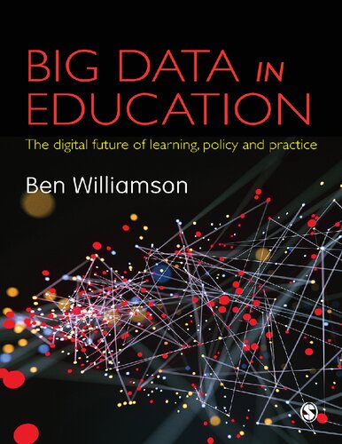 Big data in education: the digital future of learning, policy and practice /