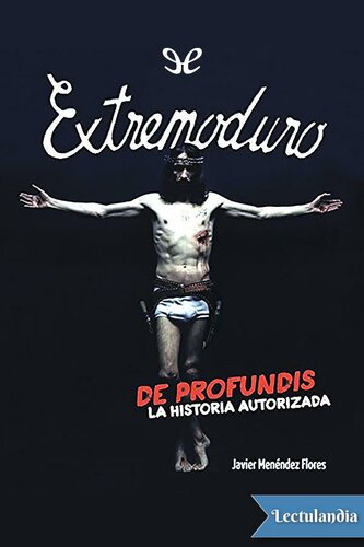 Extremoduro. De profundis. La historia autorizada
