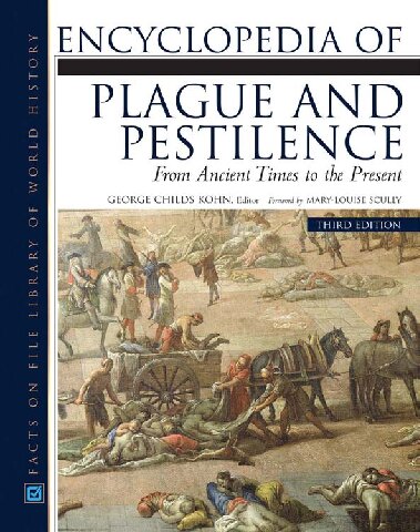 Encyclopedia of Plague and Pestilence. From Ancient Times to the Present