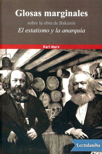 Glosas marginales sobre la obra de Bakunin. El estatismo y la anarquía