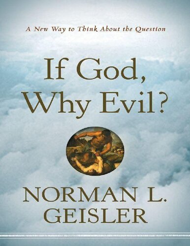 If God, Why Evil? A New Way to Think About the Question