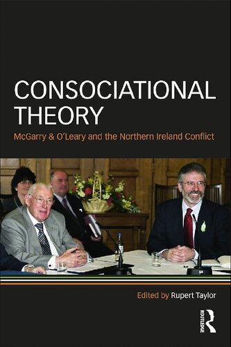Consociational Theory: McGarry and O’Leary and the Northern Ireland conflict