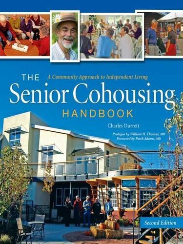 The Senior Cohousing Handbook, 2nd Edition: A Community Approach to Independent Living (Senior Cohousing Handbook: A Community Approach to Independent)
