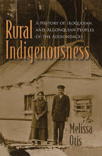 Rural Indigenousness: A History of Iroquoian and Algonquian Peoples of the Adirondacks