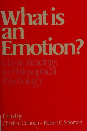 What is an Emotion?: Classic Readings in Philosophical Psychology