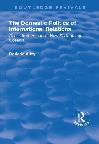 The Domestic Politics of International Relations: Cases from Australia, New Zealand and Oceania