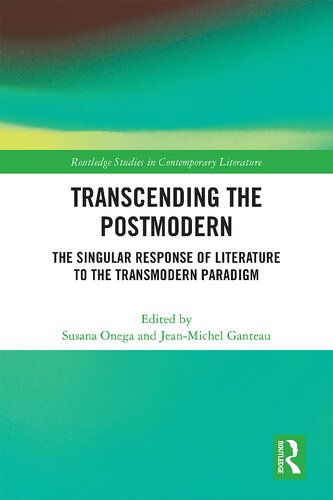 Transcending the Postmodern: The Singular Response of Literature to the Transmodern Paradigm