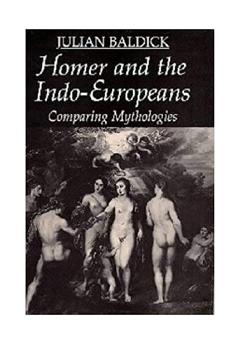 Homer and the Indo-Europeans: Comparing Mythologies
