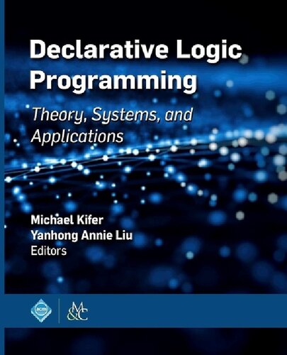 Declarative Logic Programming: Theory, Systems, and Applications