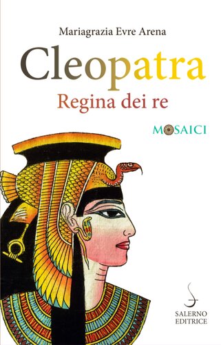 Cleopatra. Regina dei re