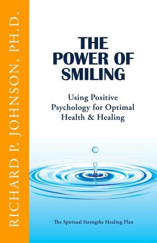 The Power of Smiling: Using Positive Psychology for Optimal Health & Healing