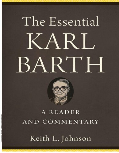 The Essential Karl Barth: A Reader and Commentary