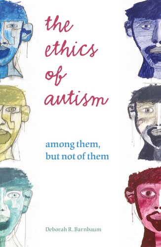 The Ethics of Autism: Among Them, But Not of Them