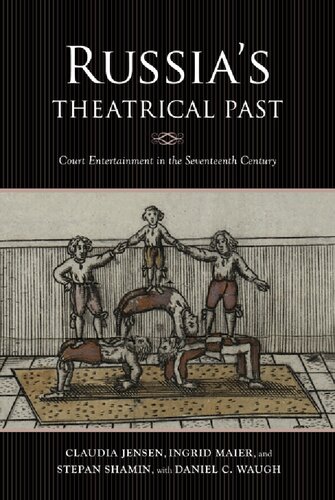 Russia's Theatrical Past: Court Entertainment in the Seventeenth Century