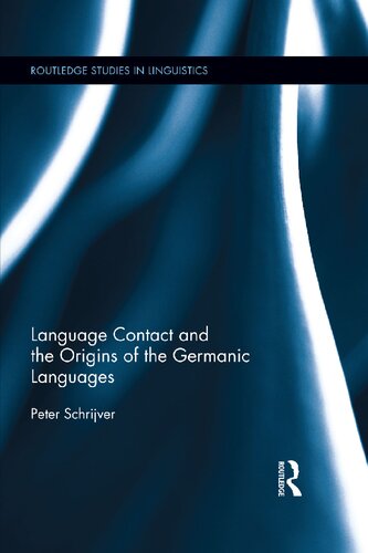 Language Contact and the Origins of the Germanic Languages: 13 (Routledge Studies in Linguistics)
