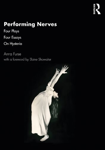Performing Nerves: Four Plays, Four Essays, on Hysteria
