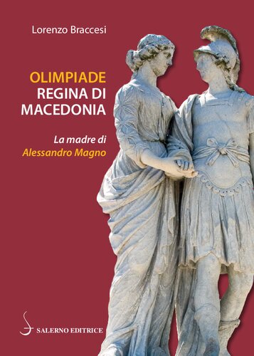 Olimpiade, regina di Macedonia. La madre di Alessandro Magno