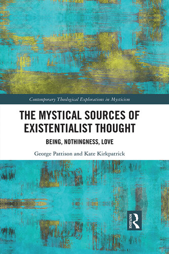 The Mystical Sources of Existentialist Thought: Being, Nothingness, Love