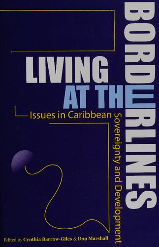 Living at the Borderlines: Issues in Caribbean Sovereignty and Development