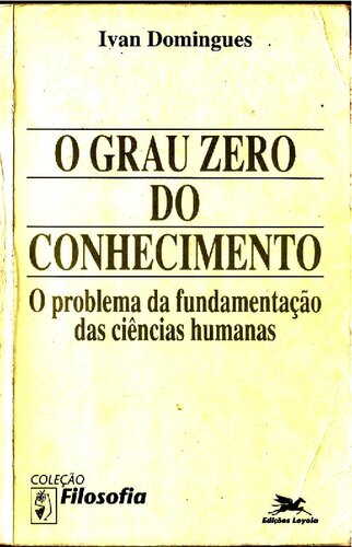 O grau zero do conhecimento: o problema da fundamentação das ciências humanas
