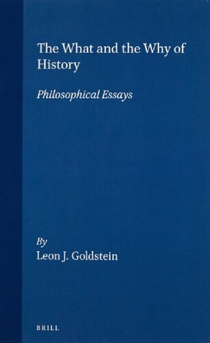 What and the Why of History: Philosophical Essays: 15 (Philosophy of History and Culture)