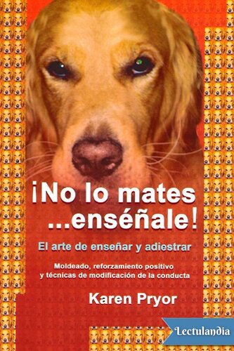 ¡No le mates… enséñale!