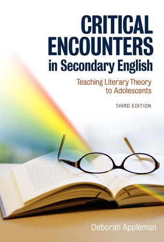Critical Encounters in Secondary English: Teaching Literacy Theory to Adolescents