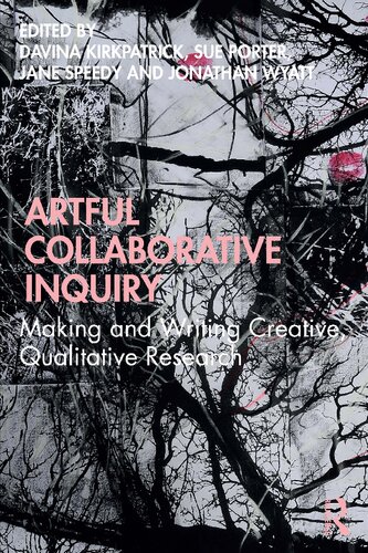 Artful Collaborative Inquiry: Making and Writing Creative, Qualitative Research