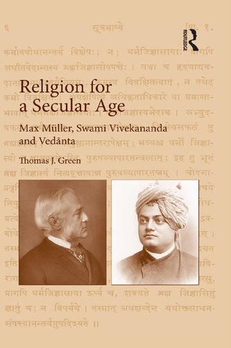 Religion for a Secular Age: Max Müller, Swami Vivekananda and Vedanta
