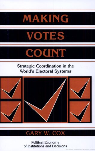 Making Votes Count: Strategic Coordination in the World's Electoral Systems