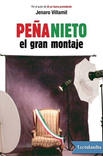 Peña Nieto: el gran montaje