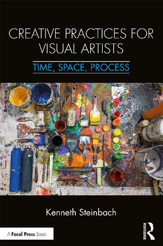 Creative Practices for Visual Artists: Time, Space, Process