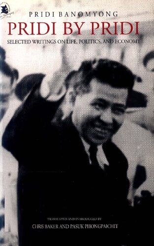 Pridi on Pridi. Selected Writings on Life, Politics, and Society