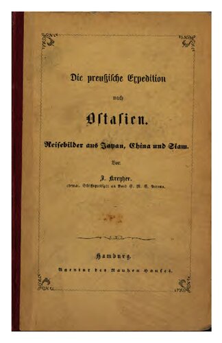 Die preußische Expedition nach Ostasien in den Jahren 1859-1862. Reisebilder aus Japan, China und Siam