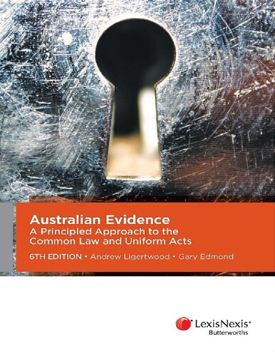 Australian Evidence a Principled Approach to the Common Law and Uniform Acts