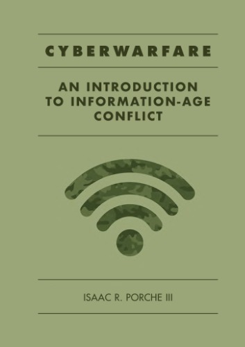 Cyberwarfare: An Introduction To Information-Age Conflict