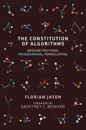 The Constitution of Algorithms: Ground-Truthing, Programming, Formulating