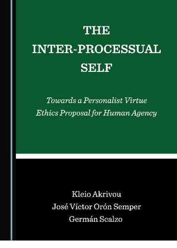 The Inter-Processual Self: Towards a Personalist Virtue Ethics Proposal for Human Agency