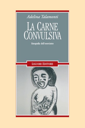 La carne convulsiva. Etnografia dell'esorcismo