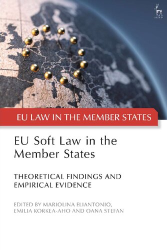EU Soft Law in the Member States: Theoretical Findings and Empirical Evidence