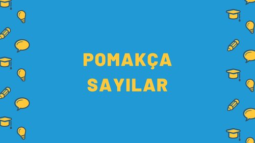 Pomakça Sayılar - Numbers in Pomakish
