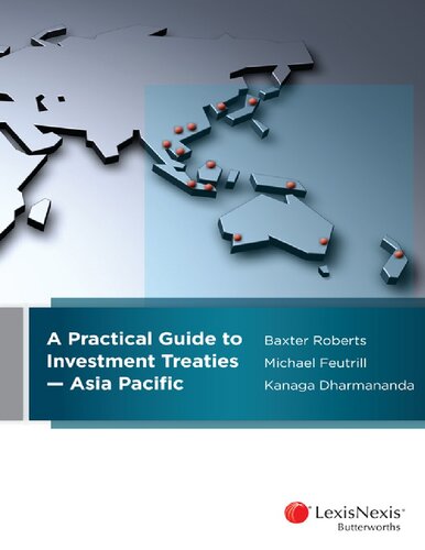 A practical guide to investment treaties : Asia Pacific